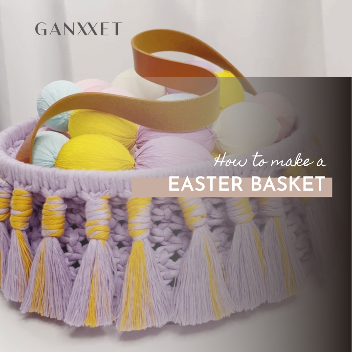 GANXXET DIY Macrame Easter Basket Tutorial